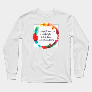 Get out the Comfort Zone Long Sleeve T-Shirt